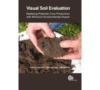 Visual Soil Evaluation: Realizing Potential Crop Production with Minimum Environmental Impact