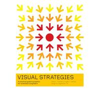 Visual Strategies: A Practical Guide to Graphics for Scientists and Engineers