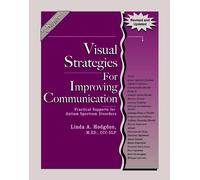 Visual Strategies for Improving Communication (Revised & Updated Edition): Practical Supports for Autism Spectrum Disorders Revised (Jul Edition by Linda A. Hodgdon published by QuirkRoberts Publishing (2011)