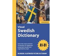 Visual Swedish Dictionary - Learn the most common vocabulary for beginners organised by topic - Bilingual Illustrated Picture Dictionary