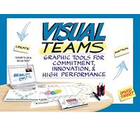 Visual Teams - Graphic Tools for Commitment, Innovation, and High Performance - Wiley-VCH