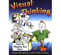Visual Thinking: Tools for Mapping Your Ideas by Nancy Margulies (1-Apr-2005) Paperback