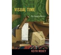 Visual Time: The Image in History