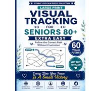 Visual Tracking for Seniors 80+ : Extra Easy Large Print | Follow the Correct Path | Frustration-Free Visual Fun: 60 Relaxing Eye-Tracking Puzzles • ... (Istinbat Live Calm Puzzle Collection)