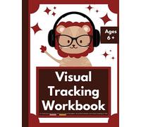 Visual Tracking Workbook : Fun Exercises and Games to Improve Visual Perception, Visual Discrimination and Visual Scanning for Kids Ages 6+
