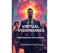 Visual Visionaires: Mastering Remote Team Leadership