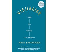 Visualise: Think, Feel, Perform Like the Top 1%