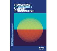 Visualising Uncertainty: A short introduction