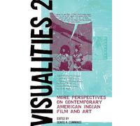 Visualities 2: More Perspectives on Contemporary American Indian Film and Art (American Indian Studies)