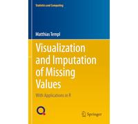 Visualization and Imputation of Missing Values: With Applications in R (Statistics and Computing)