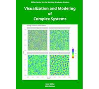 Visualization and Modeling of Complex Systems (MIller series for the working graduate student)