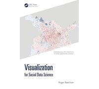 Visualization for Social Data Science – Taylor & Francis Group