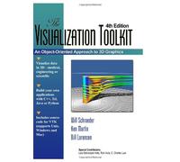 Visualization Toolkit: An Object-Oriented Approach to 3D Graphics, 4th Edition