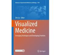 Visualized Medicine : Emerging Techniques and Developing Frontiers