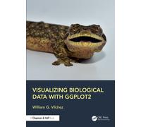 Visualizing Biological Data with ggplot2 (Chapman & Hall/CRC Computational Biology Series)