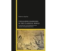 Visualizing Harbours in the Classical World: Iconography and Representation around the Mediterranean