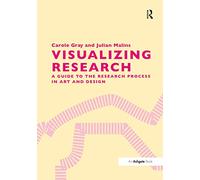 Visualizing Research: A Guide to the Research Process in Art and Design