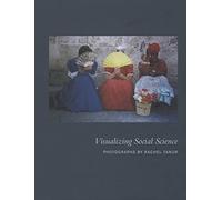 Visualizing Social Science (A Columbia / SSRC Book (Privatization of Risk))