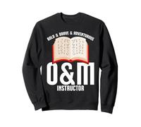 Visually Impaired Appreciation Brave O&M Instructor Sweatshirt