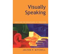 Visually Speaking: Radio And The Renaissance Of Preaching