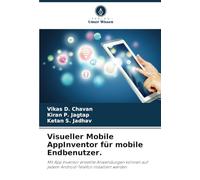 Visueller Mobile AppInventor für mobile Endbenutzer.: Mit App Inventor erstellte Anwendungen können auf jedem Android-Telefon installiert werden.