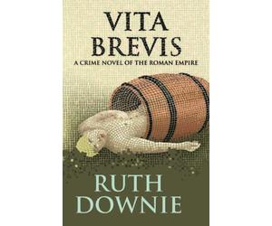 Vita Brevis: A Crime Novel of the Roman Empire: 7 (Gaius Petreius Ruso)
