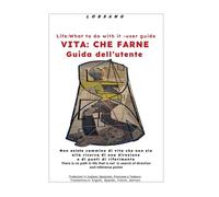 VITA: CHE FARNE guida dell’utente LIFE: WHAT TO DO WITH IT user guide
