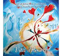 Vita d'amore. Canti e musiche per la preghiera