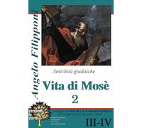 Vita di Mosè - II:: Libri III e IV di Antichità Giudaiche di Giuseppe Flavio (Traduzioni di Antichità Giudaiche, di Giuseppe Flavio)
