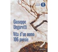 Vita d'un uomo. 106 poesie (1914-1960) (Oscar moderni)