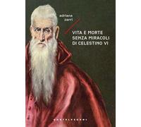 Vita e morte senza miracoli di Celestino VI (Narrativa)
