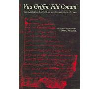 Vita Griffini Filii Conani: The Medieval Latin Life of Gruffudd Ap Cynan