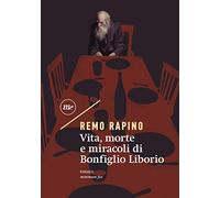 VITA, MORTE E MIRACOLI DI BONFIGLIO LIBORIO