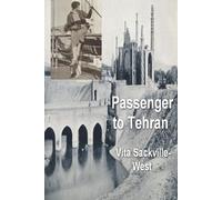 Vita Sackville-West Passenger to Teheran (Paperback)
