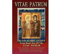 Vitae Patrum: The Life Of Abba Antony