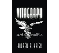 Vitagraph: America's First Great Motion Picture Studio (Screen Classics)