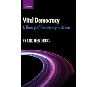 Vital Democracy: A Theory of Democracy in Action