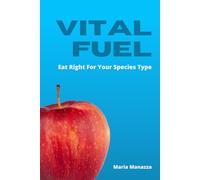 Vital Fuel: Eat Right For Your Species Type