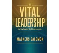 Vital Leadership: Crafting Healthy Work Environments