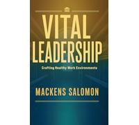 Vital Leadership: Crafting Healthy Work Environments