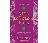 Vital New Testament Issues: Examining New Testament Passages and Problems: 8 (Vital Issues)