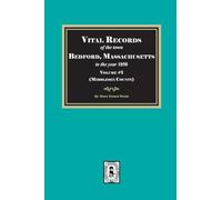 Vital Records of Bedford, Massachusetts to the year 1850, Volume #1 (Middlesex County)