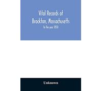 Vital records of Brockton, Massachusetts: to the year 1850