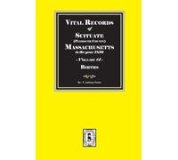 Vital Records of the town Scituate, Massachusetts to the year 1850, Volume #1 (Plymouth County)