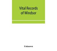 Vital records of Windsor, Massachusetts, to the year 1850
