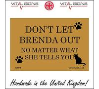 Vital Signs Direct CM149 Dont Let Personalise cat name Out No Matter What She Tells You Sign 150mm x 100mm Sticker/Sav - White Background