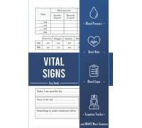 Vital Signs Log book: Complete Health Monitoring Record Log to Track Blood Pressure, Blood sugar, Heart Rate, Weight, Daily Symptoms, Pain, Fatigue, ... Quotes. The Ultimate Health Journal.