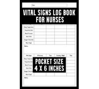 Vital Signs Log Book: Pocket Size Vital Signs Log Notebook For Nurses / Health Tracker Vital Signs Log Book To Record Blood Sugar, Heart Rate, Blood Pressure, Body Temp, Weight And More
