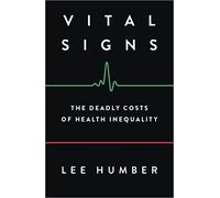 Vital Signs: The Deadly Costs of Health Inequality