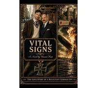 Vital Signs: The Love Story of a Reluctant German Spy